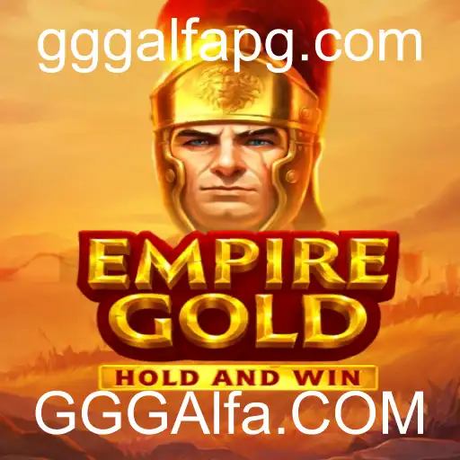 EmpireGold: Explorando as Intrigas, Estratégias e Aventuras no Novo Jogo de GGGAlfa.COM